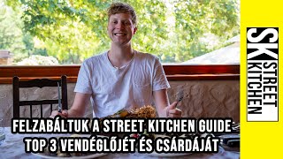 FELZABÁLTUK a Street Kitchen Guide TOP 3🏆 VENDÉGLŐJÉT és CSÁRDÁJÁT 🍽️ [upl. by Barbie]