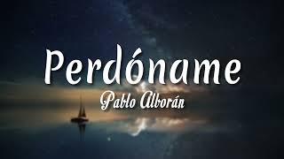 Perdóname  Pablo Alborán  Letra  vietsub [upl. by Llemor]