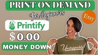 How To Start a Print On Demand Business with NO Money  Printify amp Esty Tutorial For Beginners [upl. by Nylesoy697]