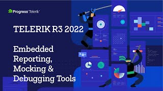 Telerik R3 2022 Release Webinar Embedded Reporting Mocking amp Debugging Tools [upl. by Yniattirb]