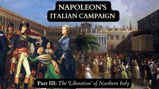 Napoleon Documentary Part 10 Italian Campaign  The Conquest of Northern Italy [upl. by Jurgen261]