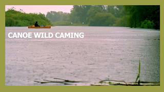 CANOE IN THE RAIN  Waveney River  canoeing wild camp [upl. by Barnabas]