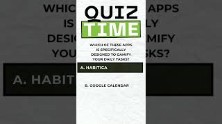 Quiz Time  Which of these apps is specifically designed to gamify your daily tasks [upl. by Hameean]