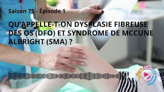 Maladie rare  Qu’appelleton Dysplasie Fibreuse des Os DFO et Syndrome de McCune Albright SMA [upl. by Pufahl568]