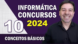 Informática para Concursos 2024  Aula 10 de Conceitos Básicos [upl. by Rockey]