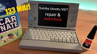 Toshiba Libretto 50CT repair amp overclock [upl. by Clayson]