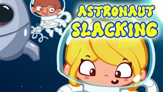 ★☆Astronaut Slacking Gameplay Fun Slacking Games For Kids★☆ [upl. by Beilul]