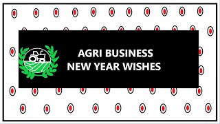 AGRI BUSINESS NEW YEAR WISHES [upl. by Mace150]