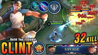 32 Kills  SAVAGE Clint Best One Hit Build and Emblem  Build Top 1 Global Clint  MLBB [upl. by Sugna252]