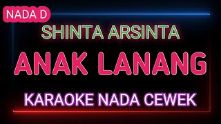 ANAK LANANG  SHINTA ARSINTA  Karaoke Nada Cewek [upl. by Moffit]