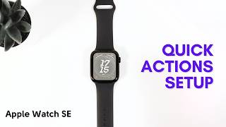 How to Set Up Quick Actions and Assistive Touch on Your Apple Watch SE A StepbyStep Guide [upl. by Ilenna]