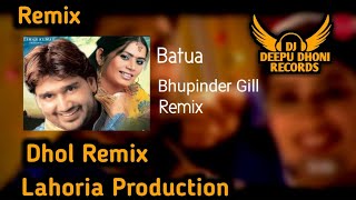 Batua Bhupinder Gill Dhol Mix Ft Lahoria Production Remix by Deepu Dhoni Records Present [upl. by Lagiba955]