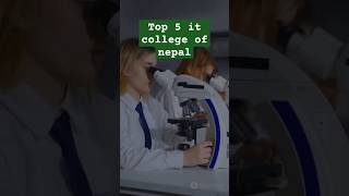 Top 5 it college of Nepal नेपालका 5 उत्कृष्ट आईटि कलेजBest it college of nepal  college shorts [upl. by Enogitna272]