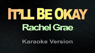 ITLL BE OKAY  Rachel Grae Karaoke [upl. by Tnilf]