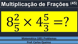 FRAÇÃO 100 PROBLEMAS MULTIPLICAÇÃO DE FRAÇÃO 45 [upl. by Juliane]