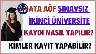 Ata Aöf Sınavsız İkinci Üniversite Kaydı Nasıl Yapılır Kimler Kayıt Yapabilir Kayıtlar Başladı [upl. by Eirrot]