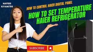 Haier fridge freezer temperature setting Haier Refrigerator temperature setting [upl. by Warring]