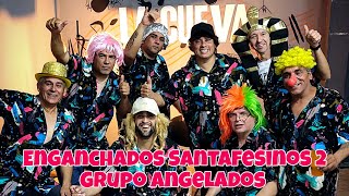 Enganchados Santafesinos 2  Grupo Angelados 🔥🔥 [upl. by Oirottiv]