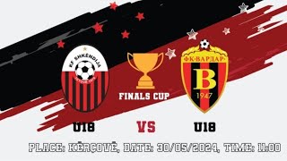 Kf Shkëndija U18 12 Kf Vardar U18 Finals Cup 30052024 [upl. by Gamin]