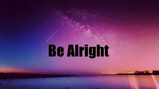 Dean Lewis  Be Alright Lyrics [upl. by Callas]