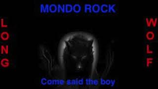 Mondo rock  Come said the boy  Extended Wolf [upl. by Ranip]