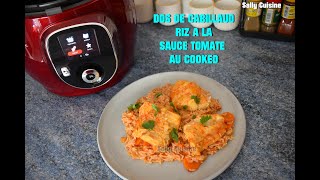 DOS DE CABILLAUD ET RIZ A LA SAUCE TOMATE AU COOKEO  SALLY CUISINE Episode 62 [upl. by Amiel]