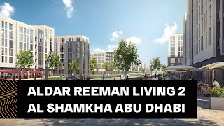 Aldar Reeman Living 2 in Al Shamkha Abu Dhabi [upl. by Enos457]