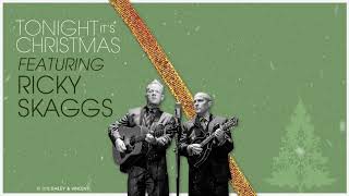 Official Lyric Video For Tonight Its Christmas Feating Ricky Skaggs [upl. by Cerracchio285]