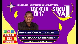 NINI MAANA YA EBENEZA BY APOSTLE JORAM L LAIZER [upl. by Aeslahc]