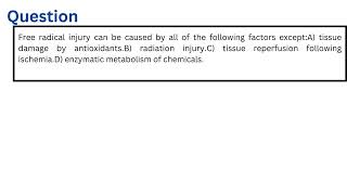 Free radical injury can be caused by all of the following factors except [upl. by Egarton]