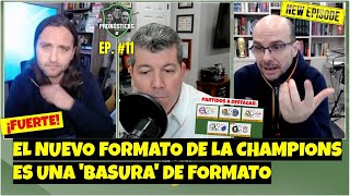 El POLÉMICO formato de la CHAMPIONS va a FRACASAR Es UNA FALTA de RESPETO al FANÁTICO  Pronósticos [upl. by Metabel994]