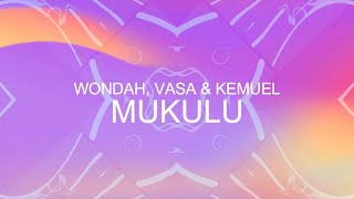 Wondah Vasa amp Kemuel  Mukulu Lyric Video [upl. by Mcferren]