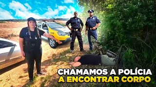 CHAMAMOS A POLÍCIA DEPOIS DE ENCONTRAMOS O CORPO 😢 [upl. by Amzu479]