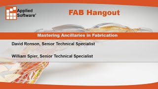 Webinar May FAB Hangout Mastering Ancillaries in Fabrication [upl. by Nojed]