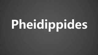 How To Pronounce Pheidippides [upl. by Ecined288]