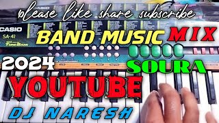 SOURA  DJ MUSIC BAND MIX SONGS 2024  DJ NARESH [upl. by Htidirem245]