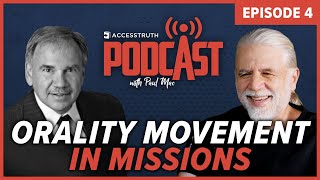 Orality Movement in Missions AccessTruth Podcast Ep4 Tom Steffen [upl. by Neyut]