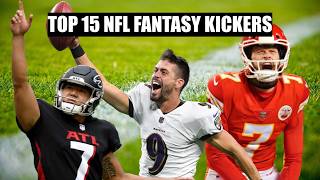 Top 15 Fantasy Football Kicker Picks for 2024 [upl. by Nniuq]