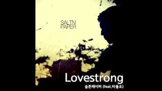 솔튼페이퍼 SALTNPAPER  LoveStrong Feat 타블로 [upl. by Eenej]