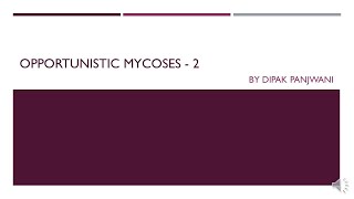 Opportunistic mycoses 2  DMP [upl. by Littell]