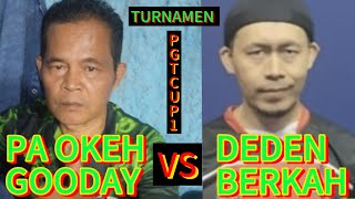 PA OKEH GOODAY 🆚 DEDEN BERKAH [upl. by Laurentia315]