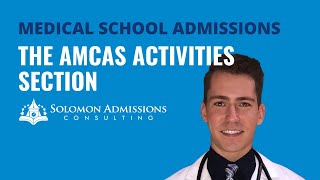 The AMCAS Activities Section  Medical School Application advice from Solomon Admissions [upl. by Enaamuj]