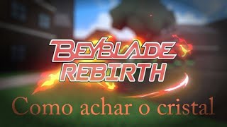 Como encontrar o cristal no Beyblade Rebirth  How to find he crystal in beyblade rebirth [upl. by Mcspadden94]