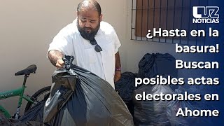 Revisan hasta en la basura en busca de votos en Ahome por elección reñida [upl. by Dallman]