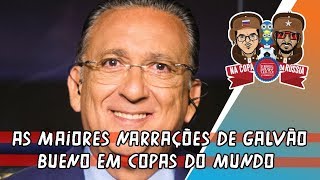 As melhores narrações do Galvão Bueno em Copas do Mundo [upl. by Campos668]