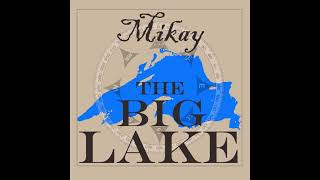 The Great Lakes Song Shel Silverstein Track 2 quotThe Big Lake  Songs of Lake Superiorquot  Mikay [upl. by Lidah]