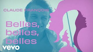 Claude François  Belles Belles Belles Official Lyric Video [upl. by Pulcheria]