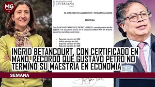 REVELACIÓN INGRID BETANCOURT 📢 PETRO NO TERMINÓ SU MAESTRÍA EN ECONOMÍA [upl. by Carri]