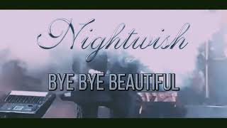 NIGHTWISH  Bye Bye Beautiful LIVE CLIP [upl. by Dennard955]