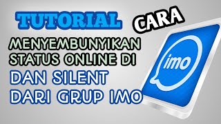 Cara menyembunyikan status online di imo amp silent dari grup imo [upl. by Rafaelita]